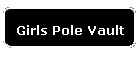 Girls Pole Vault