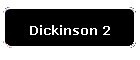 Dickinson 2