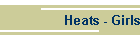 Heats - Girls
