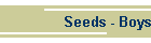 Seeds - Boys
