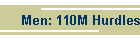 Men: 110M Hurdles